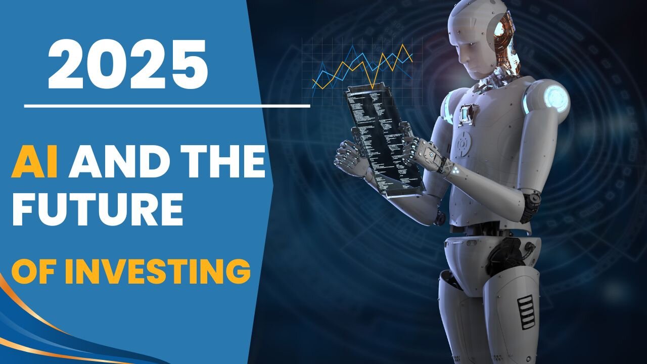 AI and the Future of Investing: Trends You Need to Know in 2025