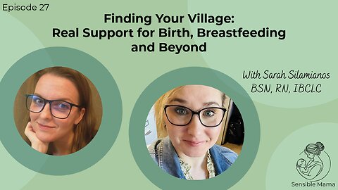 #27 | Finding Your Village: Real Support for Birth, Breastfeeding and Beyond | With Sarah Silamianos