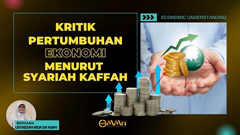 Kritik Pertumbuhan Ekonomi Menurut Syariah Kaffah | Economic Understanding