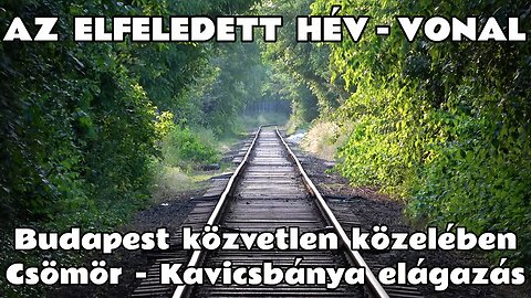2025.06.10. Az elfeledett HÉV vonal, ahol éjszakai vonatok is jártak. Csömör - Kavicsbánya elágazás.