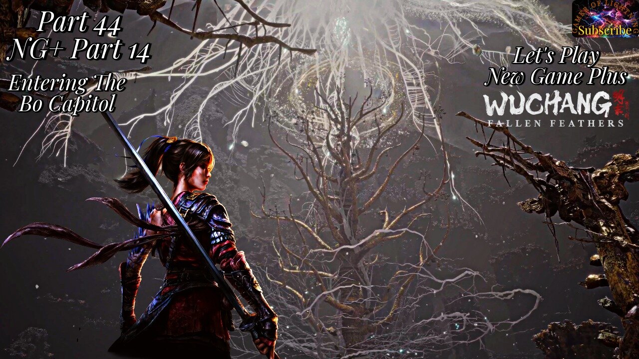 Let's Play WUCHANG: Fallen Feathers | NG+ Pt 14 Entering The Bo Capitol