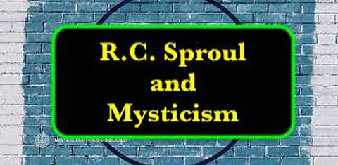 R.C. Sproul + Dutch Mysticism