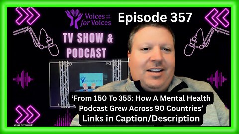 From 150 To 355: How A Mental Health Podcast Grew Across 90 Countries (Episode 357)