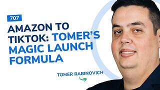 Amazon to TikTok: Tomer’s Magic Launch Formula | SSP Episode 707