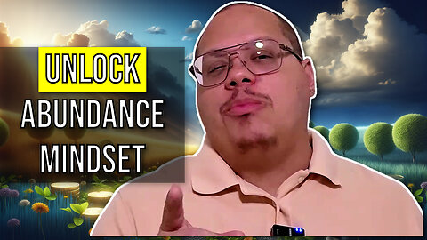 Tired of ‘Never Enough’? Shift to an Abundance Mindset and Build Wealth