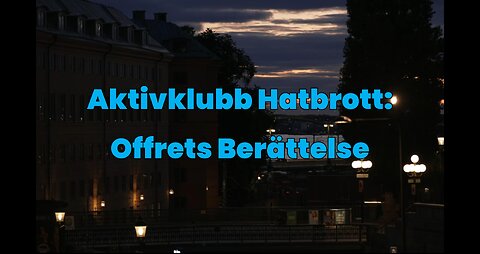 ⚖️ Aktivklubb Hatbrott: Offrets Berättelse ✊