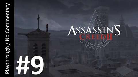 🗡️Assassin's Creed II (Part 9) playthrough