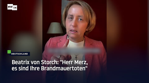 Beatrix von Storch: "Herr Merz, es sind Ihre Brandmauertoten"