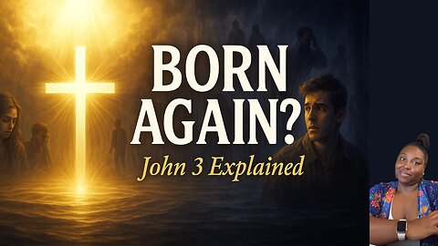 Salvation & New Life – John 3 Explained