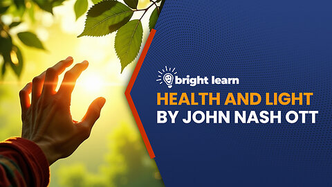 BrightLearn - Health and Light by John Nash Ott