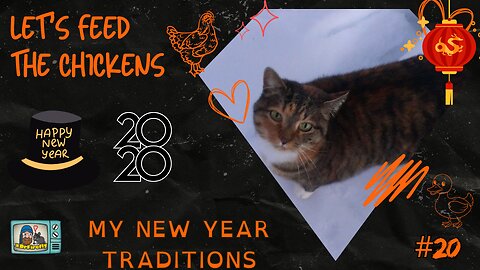 My New Year Traditions | Let's Feed the Chickens | E20