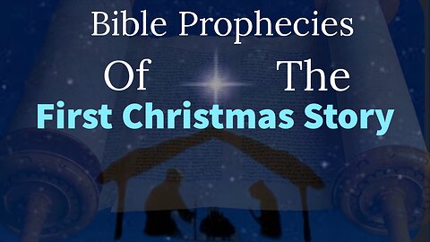 Messianic Prophecies of the First Christmas: The Birth of Jesus Christ Foretold