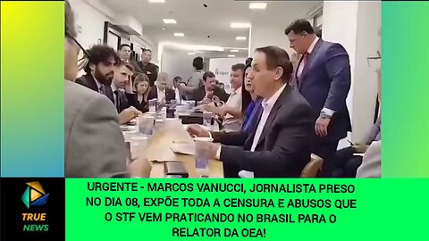 URGENTE - Marcos Vanucci, jornalista preso no dia 08, expõe toda a censura e abusos que o STF