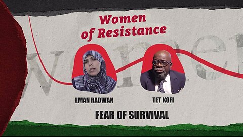 Women of Resistance: Fear of survival