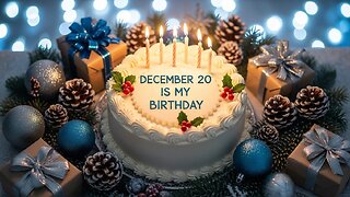December 20 is My Brithday Am Turning 18 Year Old [Music]