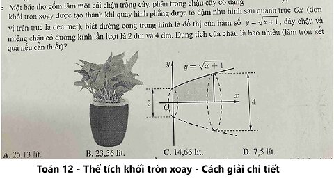 Toán 12: Một bác thợ gốm làm một cái chậu trong cay, phan trong khối tròn xoay
