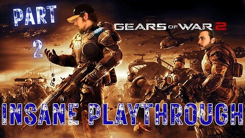 ⚙ Gears of War 2 INSANE Playthrough ~ Part 2 I AIN'T AFRAID OF NO WORM! Ft. @Coachaoki