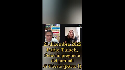 Fabio Tuiach, l'eroe in preghiera dei portuali di Trieste - parte 1 (21/12/2025)