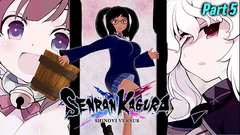 [Senran Kagura: Shinovi Versus - Part 5] Vengeance Served Cold!