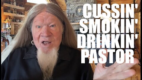 Cussin' Smokin' Drinkin' Pastor