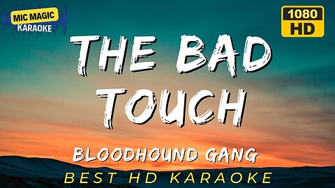 THE BAD TOUCH - BLOODHOUND GANG (HD KARAOKE VERSION)