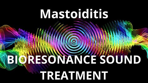 Mastoiditis _ Sound therapy session