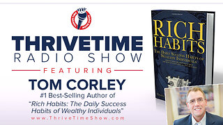 Rich Habits | Best-Selling Author, Tom Corley | Daily Success Habits of the Wealth & How to Adapt These Habits + 2 Clay Clark Client Success Stories + Join Eric Trump At Clay Clark's Dec. 4-5 ThrivetimeShow.com Business Conf.