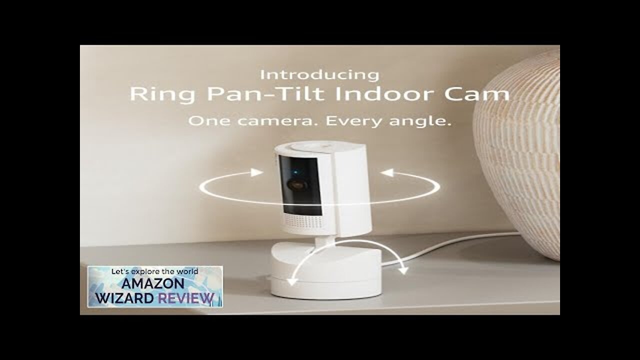 Introducing Ring Pan-Tilt Indoor Cam See all around with 360° pan Review