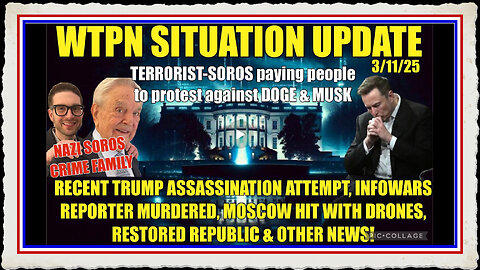 SOROS, Trump assassination attempt, Infowars murder, Moscow hit w drones more.