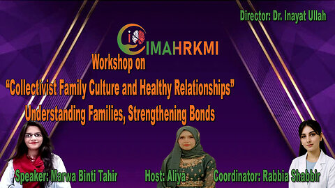 Collectivist Family Culture and Healthy Relationships | Full Workshop Recording | Dr. Inayat Ullah