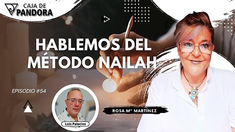 HABLEMOS DEL MÉTODO NAILAH con Rosa Mª Martínez
