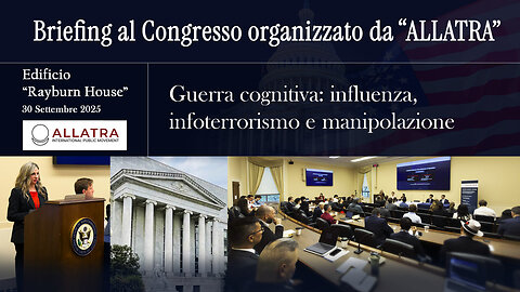 Briefing al Congresso | “ALLATRA” al Campidoglio: contrastare la guerra cognitiva