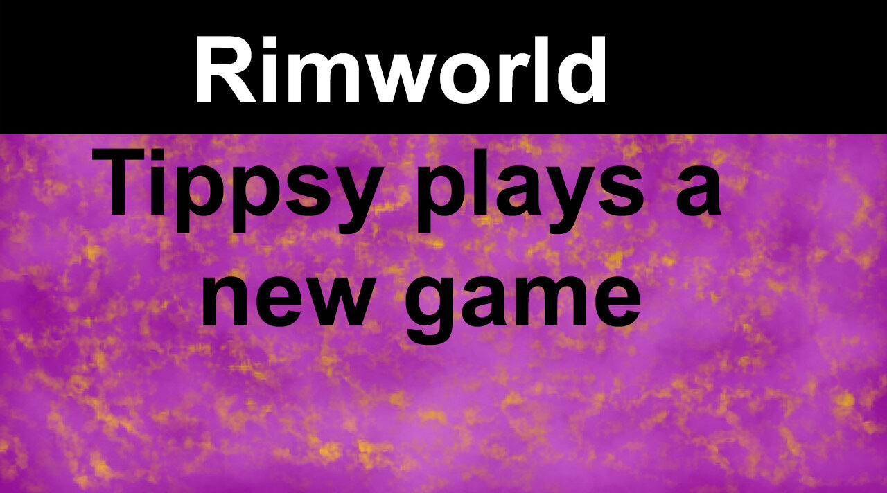 Rimworld | Tippsy plays Rimworld for the first time