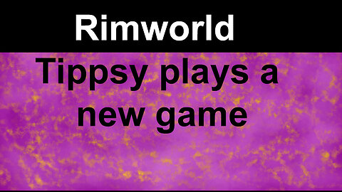 Rimworld | Tippsy plays Rimworld for the first time