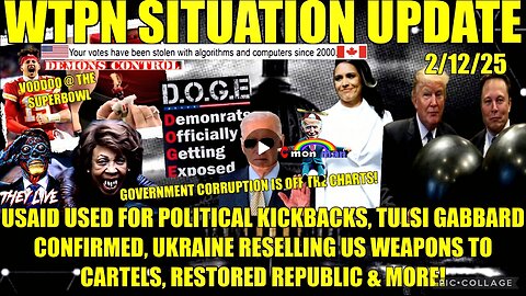 WTPN SIT/UP USAID political kickbacks, Tulsi confirmed, Ukraine selling US arms to cartels & more!