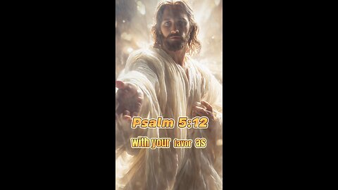 Psalm 5:12 + Proverbs 3:4 | God's Favor Surrounds You Like A Shield #favor #blessing #protection