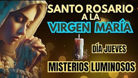 SANTO ROSARIO A LA VIRGEN MARÍA | DÍA JUEVES |