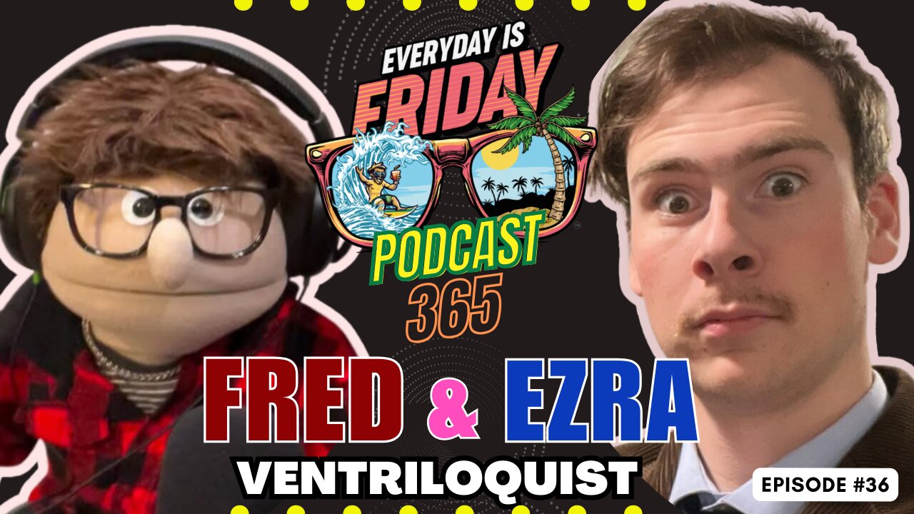 How Fred and Ezra Are Bringing Laughter to All ~ Everyday Is Friday Podcast 365 Host Matty B43