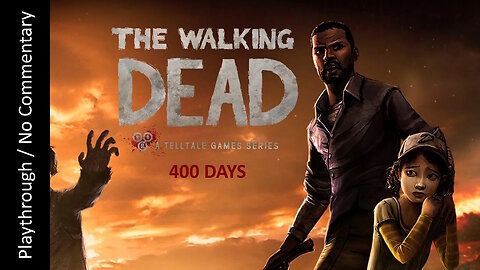 🧟The Walking Dead - S1DLC - 400 Days FULL playthrough