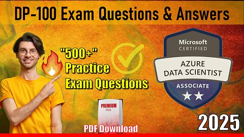 DP-100📋Mastering The Microsoft Azure Data Scientist Exam 2025🔥| New Practice Exam Questions