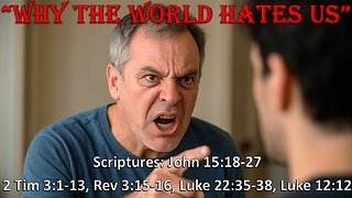 Why the World Hates You