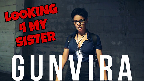 LOOKNG FOR MY SISTER - GUNVIRA