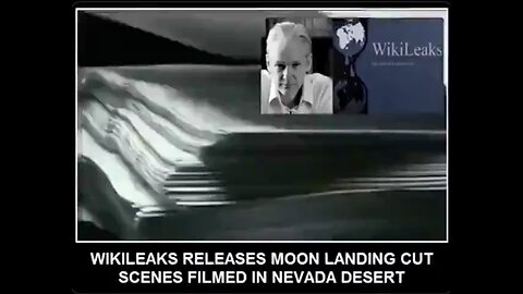 Wikileaks Releases - FAKED Moon Landing Cut Scenes - Filmed In The Nevada Desert👨🏼‍🚀🚀