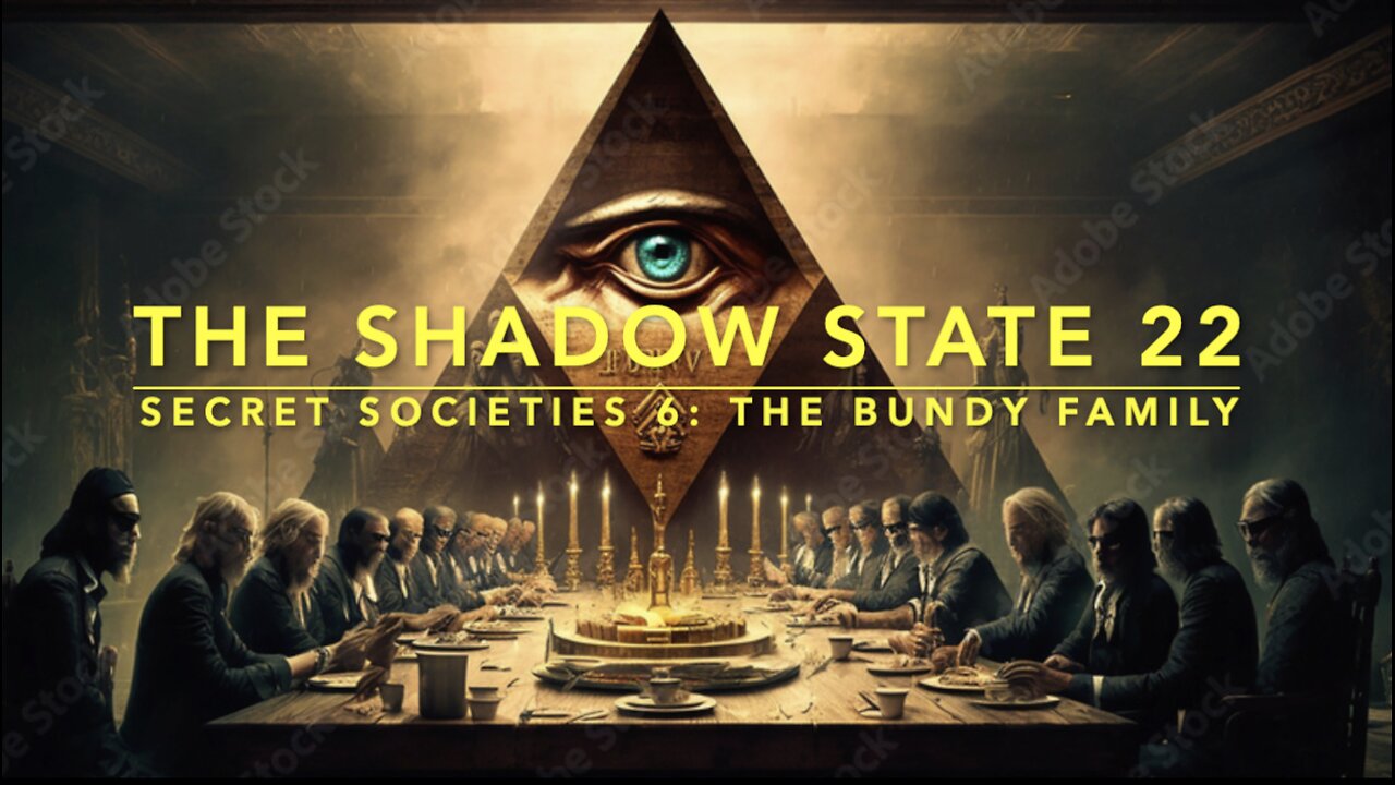 The Shadow State 22: Secret Societies 6; The Bundy Family