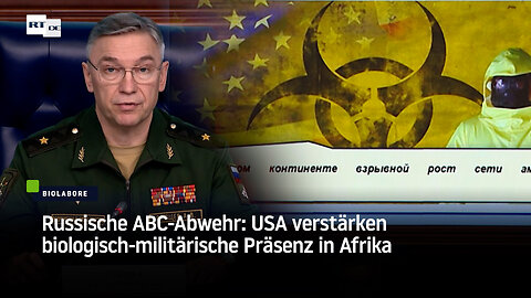 Russische ABC-Abwehr: USA verstärken biologisch-militärische Präsenz in Afrika