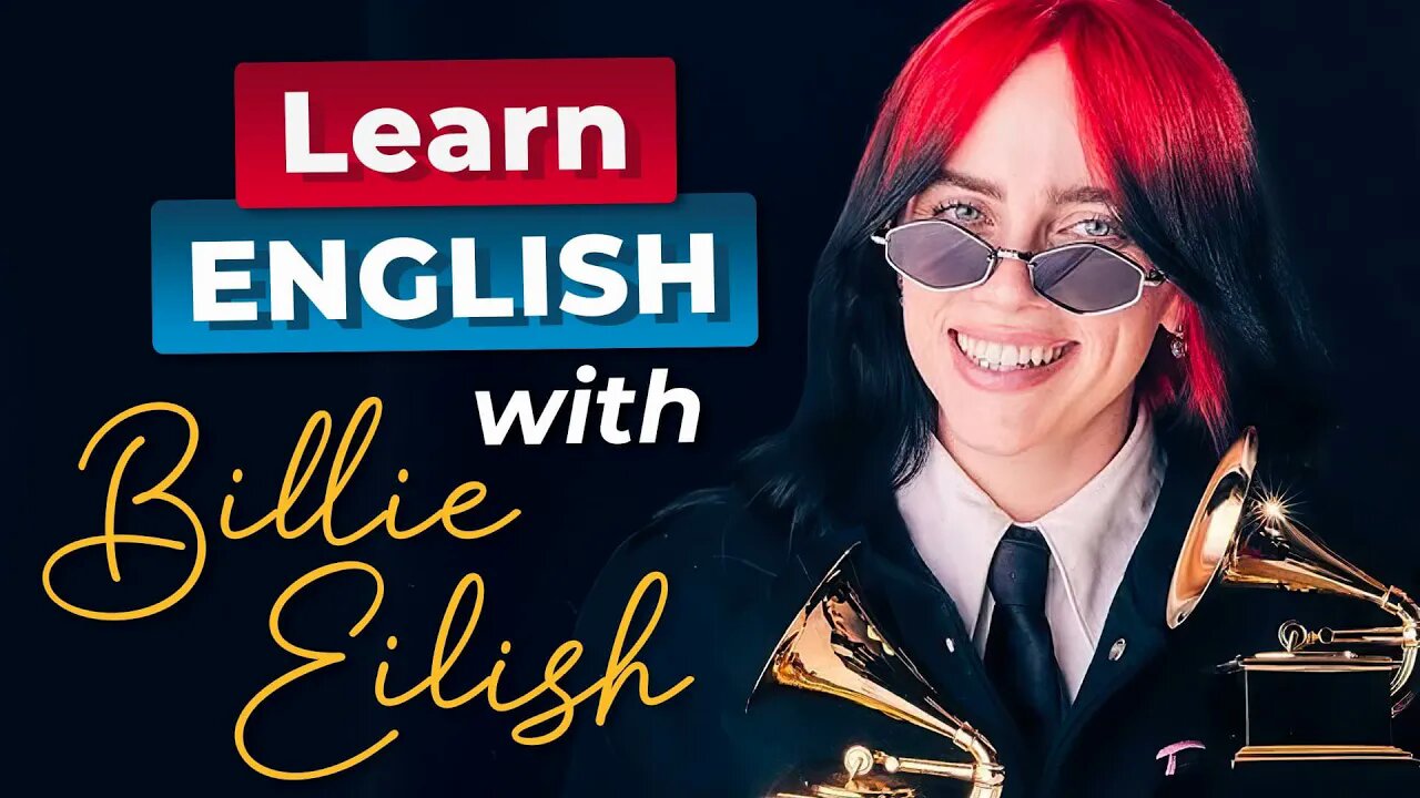 Learn English with BILLIE EILISH