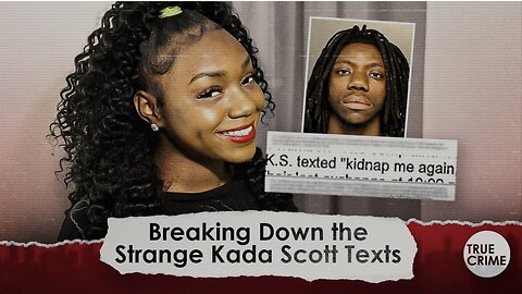 Breaking Down the Strange Text Messages in the Kada Scott Murder Case Including “Kidnap Me Again”