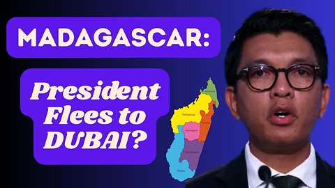 MADAGASCAR: Gen-Z Revolution Forces President Into Exile.