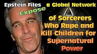 Epstein Files Expose a Global Network of Sorcerers Who Rape and Kill Children for Supernatural Power