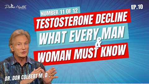 #11 of 12: Know This Number: Stop Low Testosterone From Draining Your Health | Dr Colbert MD EP 10